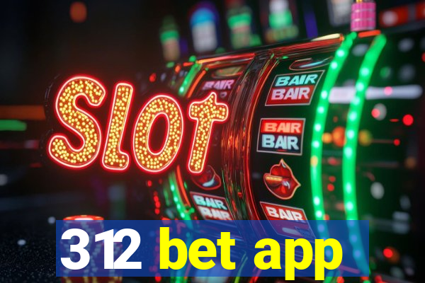 312 bet app